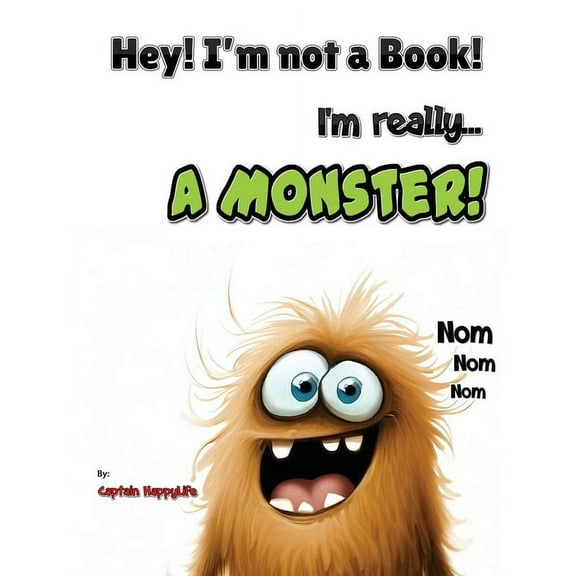 Not a Book Hey! I'm not a Book! I'm really... a Monster!, (Hardcover)
