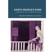 Earth People's Park: A Memoir of the Counter-Culture (Paperback)