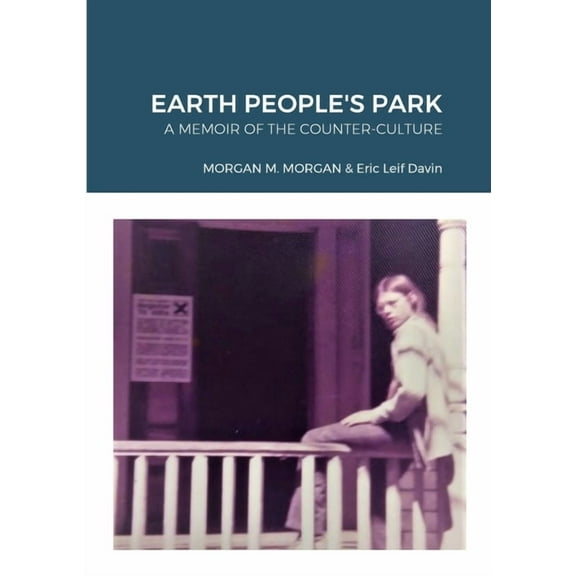 Earth People's Park: A Memoir of the Counter-Culture, (Paperback)
