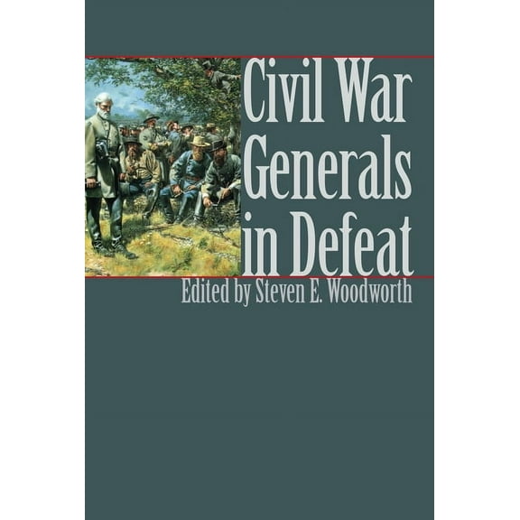 Modern War Studies Civil War Generals in Defeat, (Hardcover)