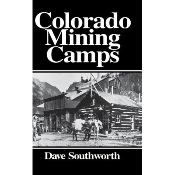 Colorado Mining Camps (Hardcover)