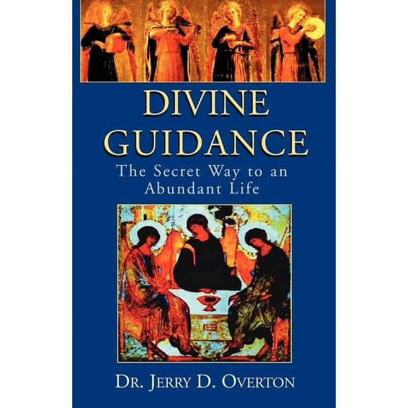 Divine Guidance: The Secret Way to an Abundant Life, (Paperback)