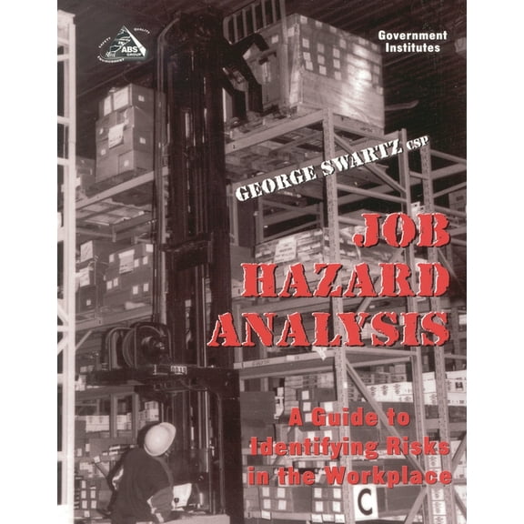 Job Hazard Analysis: A Guide to Identifying Risks in the Workplace, (Paperback)