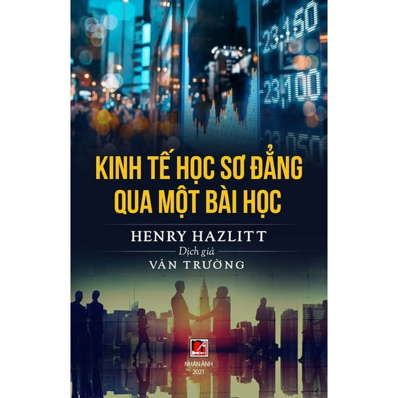 Kinh Tế Học Sơ Đẳng Qua Một BÃ i Học, (Paperback)