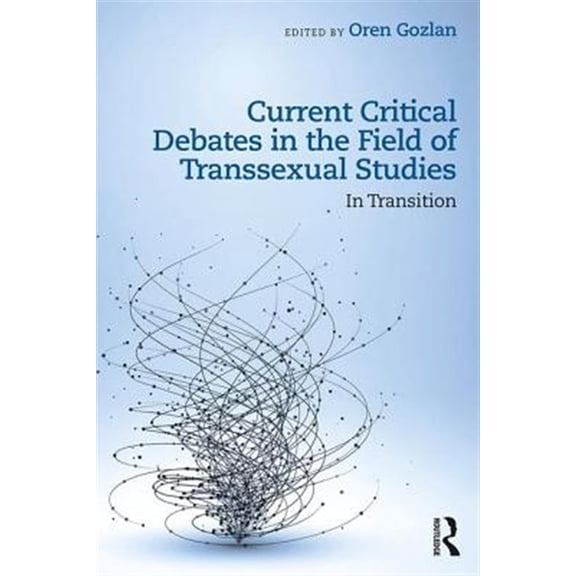 Pre-Owned Current Critical Debates in the Field of Transsexual Studies: In Transition (Paperback)