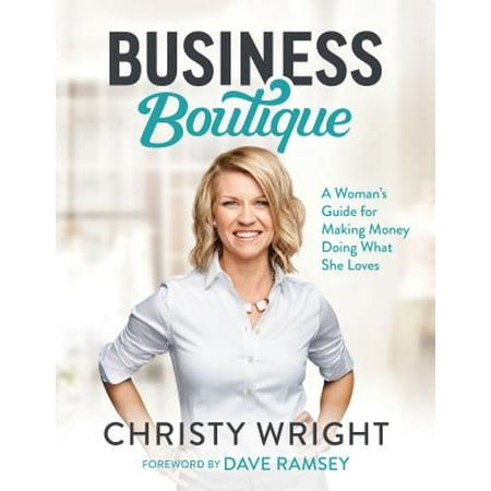 - Business Boutique : A Woman's Guide for Making Money Doing What She Loves