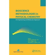 Bioscience Methodologies in Physical Chemistry: An Engineering and Molecular Approach (Paperback)