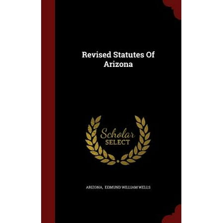 Revised Statutes - Revised Statutes of Arizona