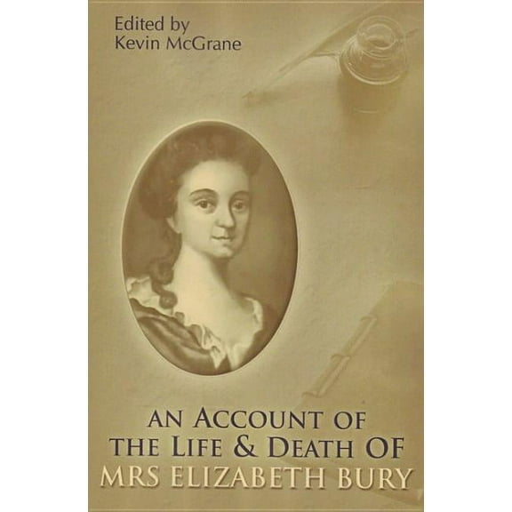 An Account of the Life & Death of Mrs. Elizabeth Bury, (Paperback)