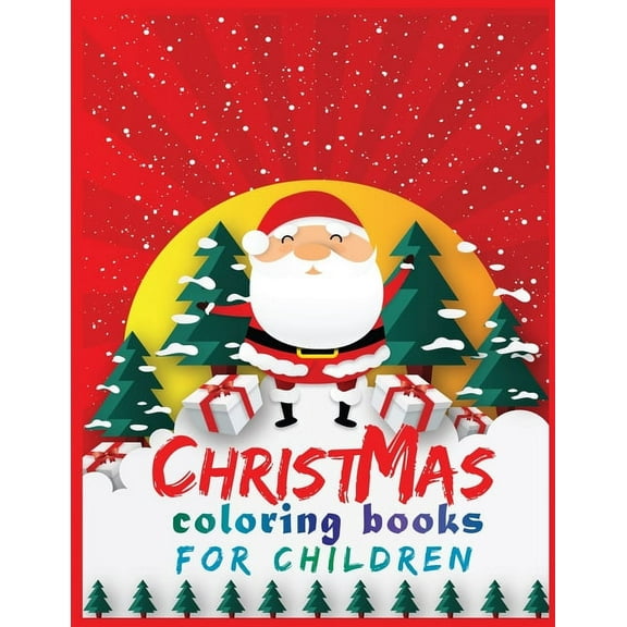 christmas coloring book children: 40  Christmas Coloring Pages for Kids activity book- Ages 1-3, Ages 2-4, Preschool (Coloring Books for Toddlers)