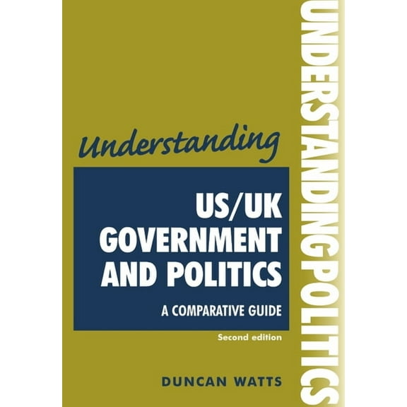 Understandings Understanding Us/UK Government and Politics (2nd Edn): A Comparative Guide, (Paperback)