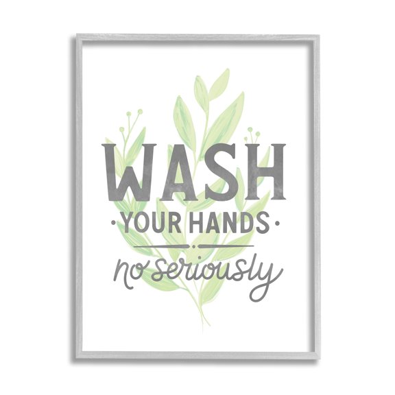 Stupell Industries Wash Your Hands, No Seriously Quote Light Green Plant, 24 x 30, Designed by Jean Kelly