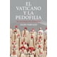 thumbnail image 1 of Libro El Vaticano Y La Pedofilia Tapa Blanda, Autor Felipe Portales, Editorial Editorial Catalonia, 1 of 2