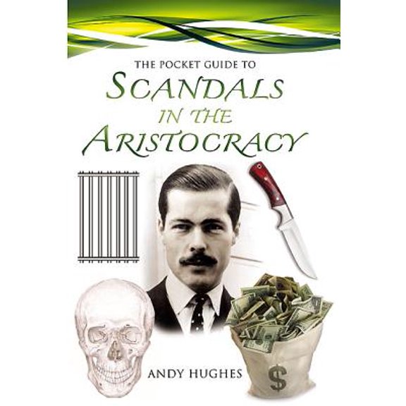 The Pocket Guide to Scandals of the Aristocracy