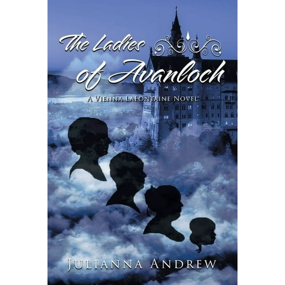 The Ladies of Avanloch: A Vienna LaFontaine Novel, (Paperback)