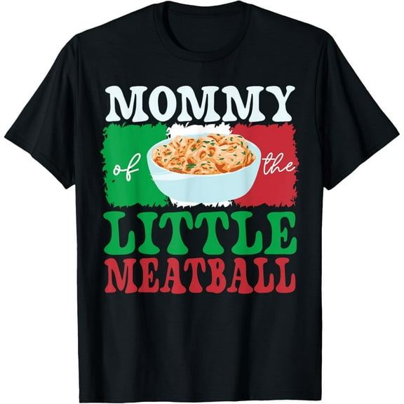 Mommy of Little Meatball Italian Themed Birthday Matching T-Shirt tee
