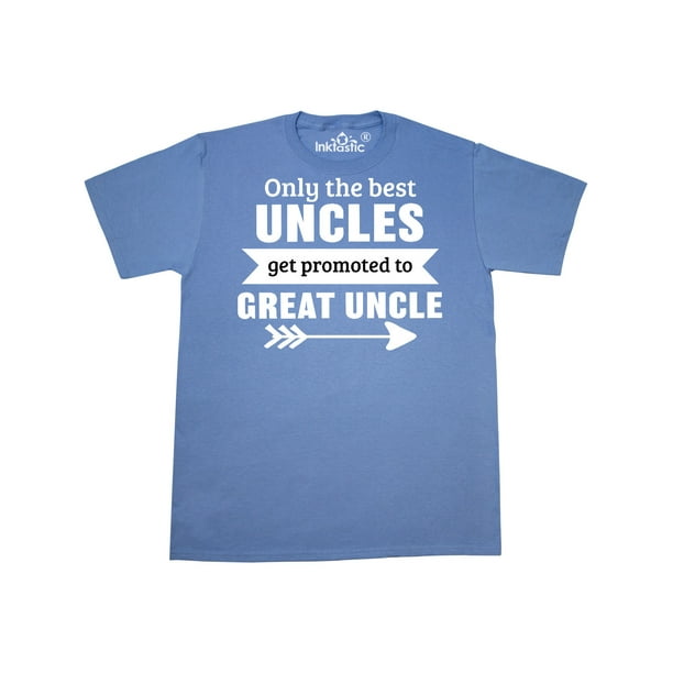 INKtastic - Only the Best Uncles Get Promoted to Great Uncle T-Shirt ...