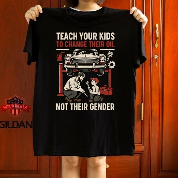 Teach Your Kids To Change Oil Funny Quote Parenting Humor Graphic Tee,for unisex up to 5XL