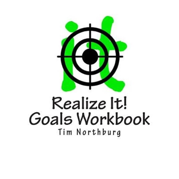Pre-Owned Realize It! Goals Workbook: Set and Monitor Goals to Realize It!