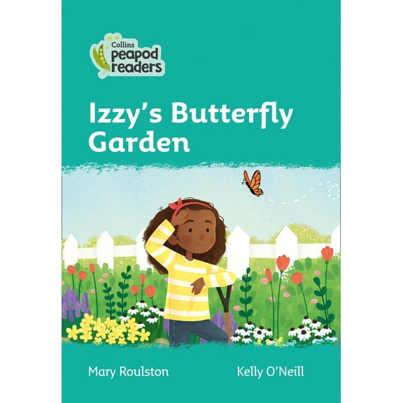 Collins Peapod Readers: Izzy's Butterfly Garden : Level 3 (Paperback)