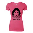 thumbnail image 2 of Hide Your Diamonds Exes from Alexis Quote Pop Culture Womens Slim Fit Junior Tee, Hot Pink, Medium, 2 of 3