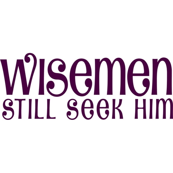 Do It Yourself Wall Decal Sticker Wise Men Still Seek Him Design Home Decor 10x30"