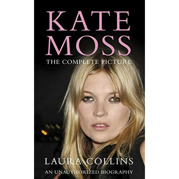 Pre-Owned Kate Moss: The Complete Picture. Laura Collins (Paperback) 0330457357 9780330457354