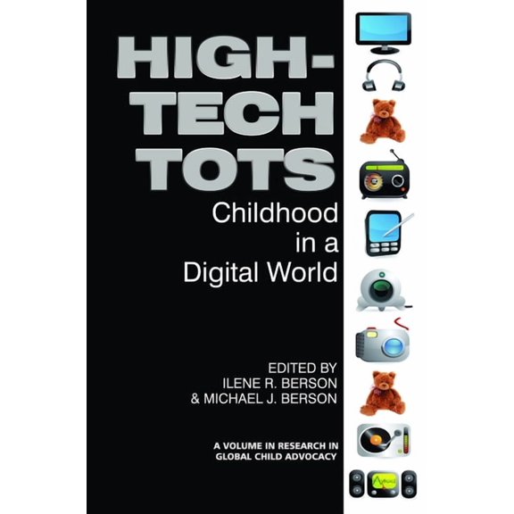 Research in Global Child Advocacy High-Tech Tots: Childhood in a Digital World, (Hardcover)