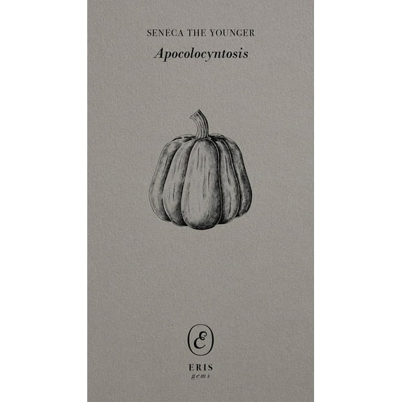 Eris Gems Apocolocyntosis, (Paperback)