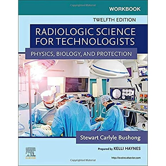 Pre-Owned Workbook for Radiologic Science for Technologists: Physics, Biology, and Protection, 9780323709736, 0323709737, Paperback, 12 edition