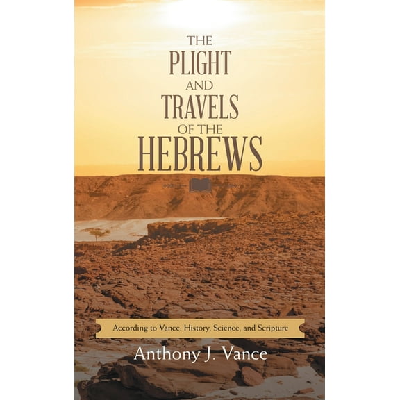 The Plight and Travels of the Hebrews (Hardcover)