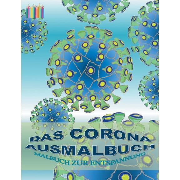 Das Corona Ausmalbuch: Malbuch zur Entspannung, (Paperback)