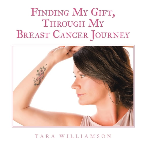 Finding My Gift, Through My Breast Cancer Journey, (Paperback)