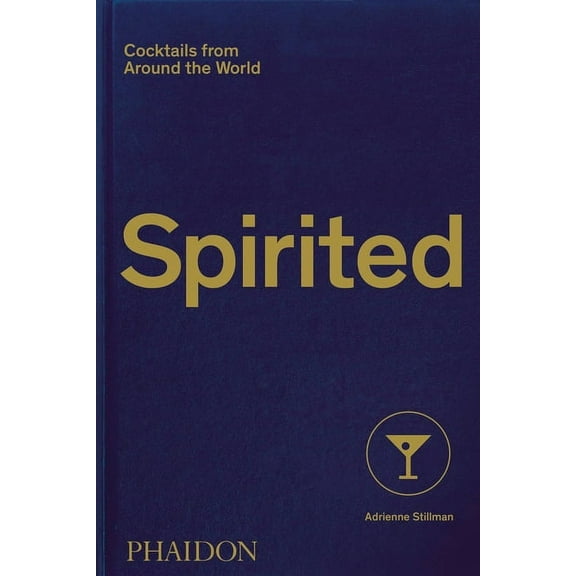 Spirited: Cocktails from Around the World, (Hardcover)