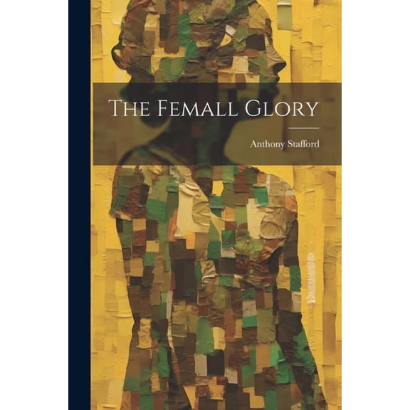 The Femall Glory (Paperback)