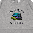 thumbnail image 3 of Inktastic Life's Better with Books Baby Sweatshirt, 3 of 4
