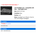 thumbnail image 2 of Left Headlight Lens - Compatible with 2001 - 2003 BMW 325Ci 2002, 2 of 2