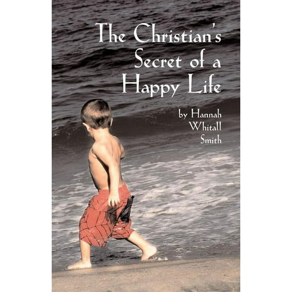 The Christian's Secret of a Happy Life, (Paperback)
