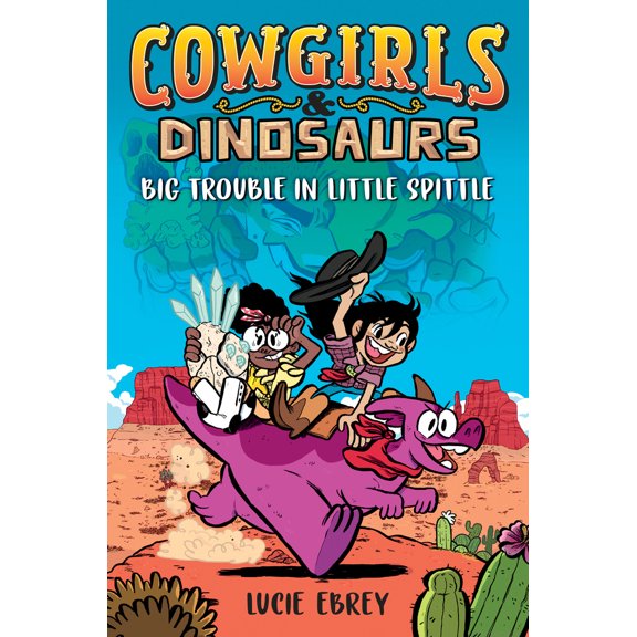 Pre-Owned Cowgirls & Dinosaurs: Big Trouble in Little Spittle (Paperback) 0593115201 9780593115206