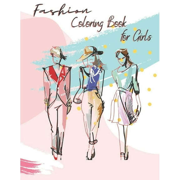 Fashion Coloring Book For Girls: Fun and Stylish Fashion and Beauty Coloring Book For Girls (Paperback)