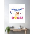 thumbnail image 2 of Nurse Who Loves Dogs Poster Wall Art, Modern Wall Decor, 12x18 UNFRAMED, 2 of 3
