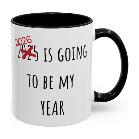 2026 Mug, Funny New Year Coffee Cup, Happy New Year 2026 Is Going to be My Year Mug, Silly Inspiring New Year Resolution Goals Mug Gift