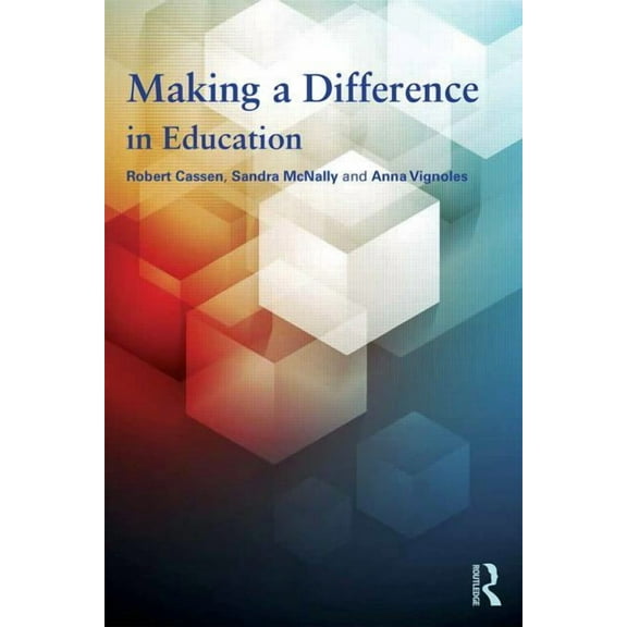 Making a Difference in Education: What the evidence says, (Paperback)