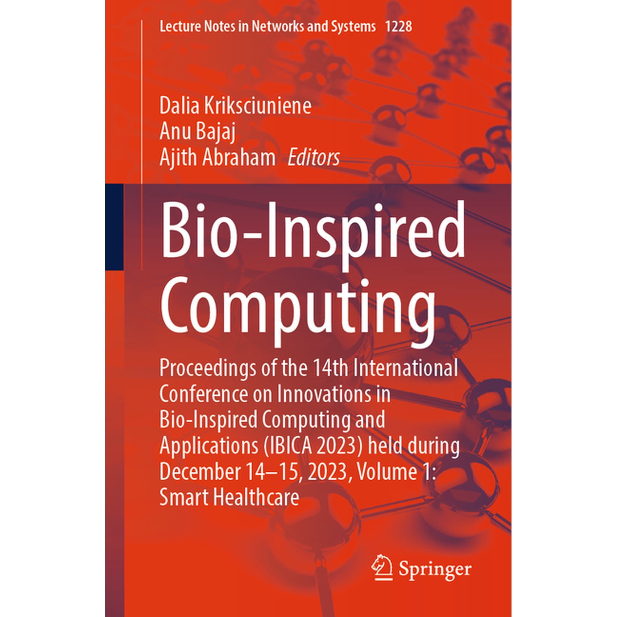 Lecture Notes in Networks and Systems Bio-Inspired Computing: Proceedings of the 14th International Conference on Innovations in Bio-Inspired Computing and Ap, Book 1228, (Paperback)