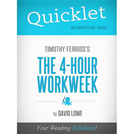 Quicklet on The 4-Hour Work Week by Tim Ferriss (Book Study Guide, Commentary, and Review) -