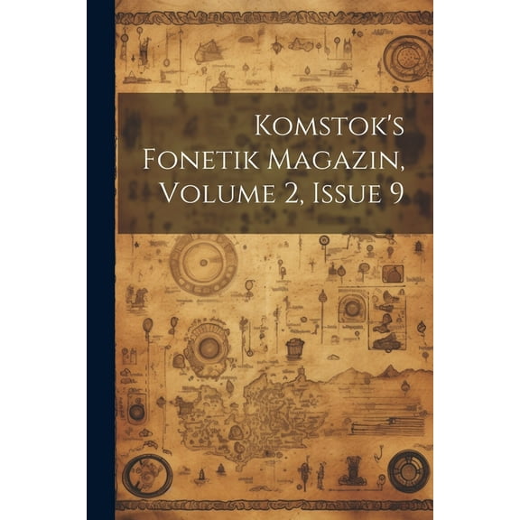 Komstok's Fonetik Magazin, Volume 2, Issue 9 (Paperback)