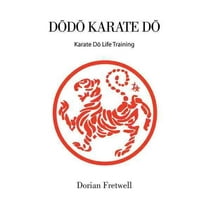 Dodo Karate Do : Karate Do Life Training