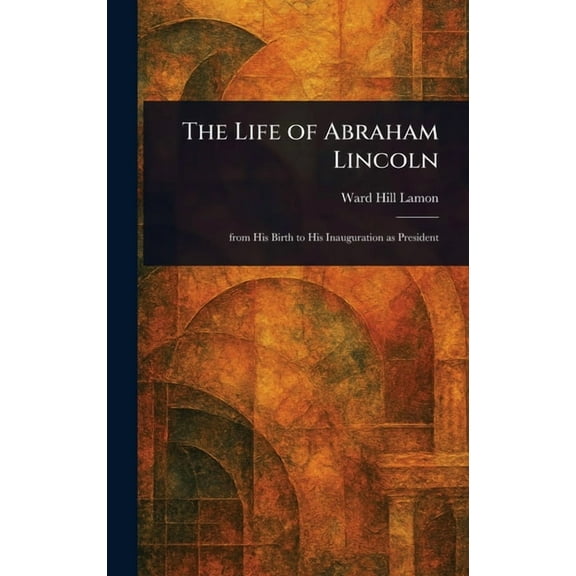 The Life of Abraham Lincoln, (Hardcover)