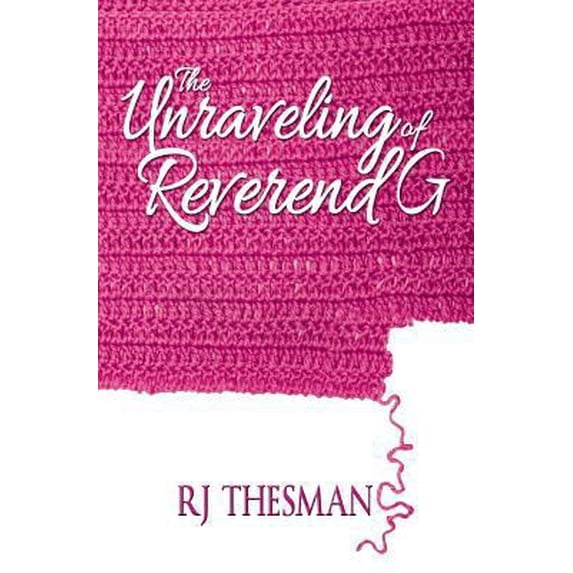 Pre-Owned The Unraveling of Reverend G (Paperback) 1936501104 9781936501106