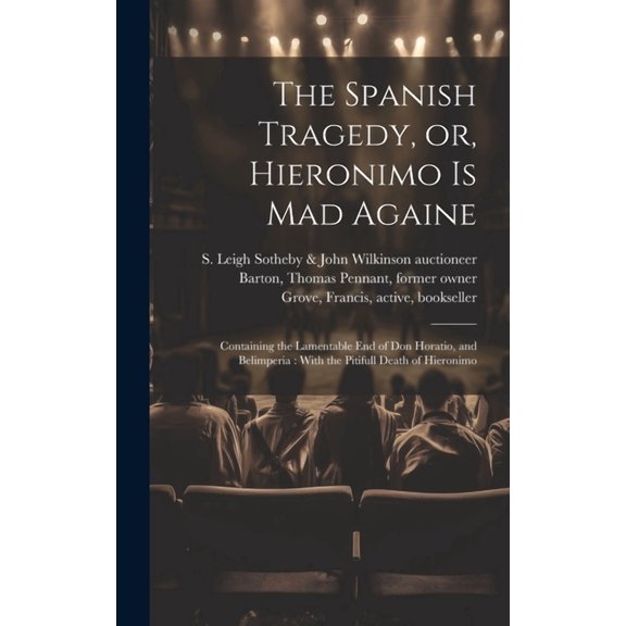 The Spanish Tragedy, or, Hieronimo is Mad Againe (Hardcover)